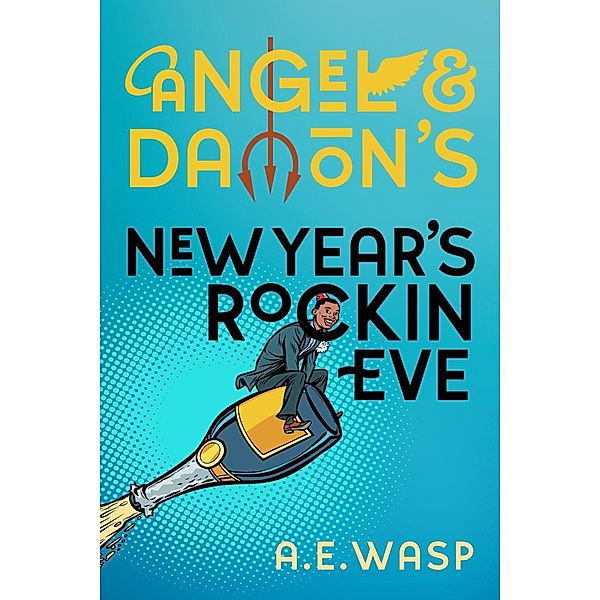 Angel & Damon's New Year's Rockin' Eve, A. E. Wasp