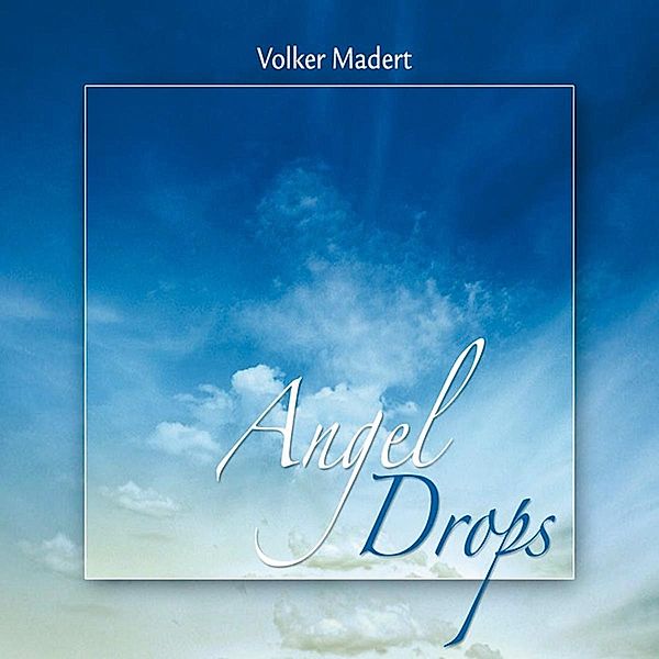 Angel Drops, Volker Madert