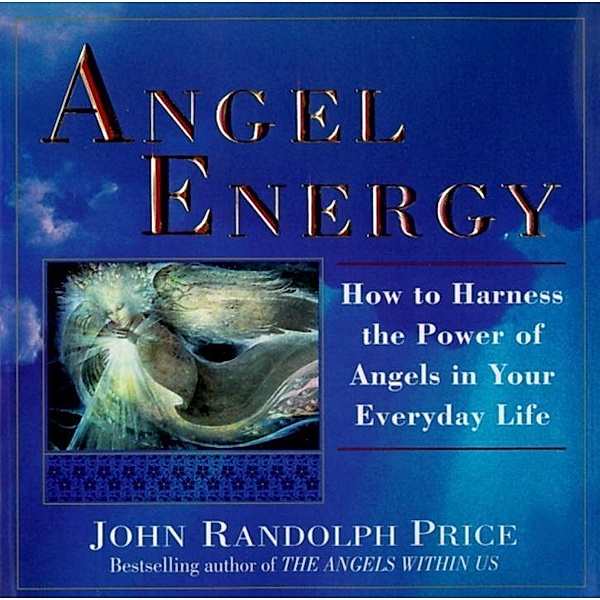 Angel Energy, John Randolph Price