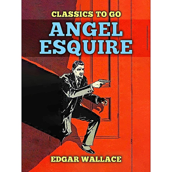 Angel Esquire, Edgar Wallace