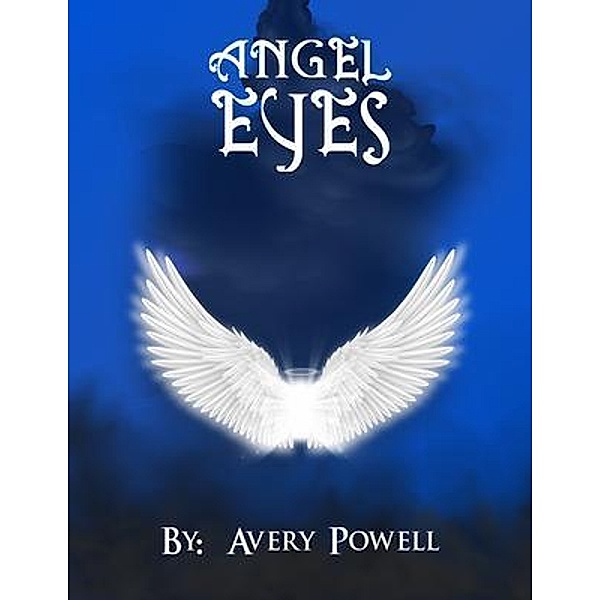 Angel Eyes, Avery J. Powell