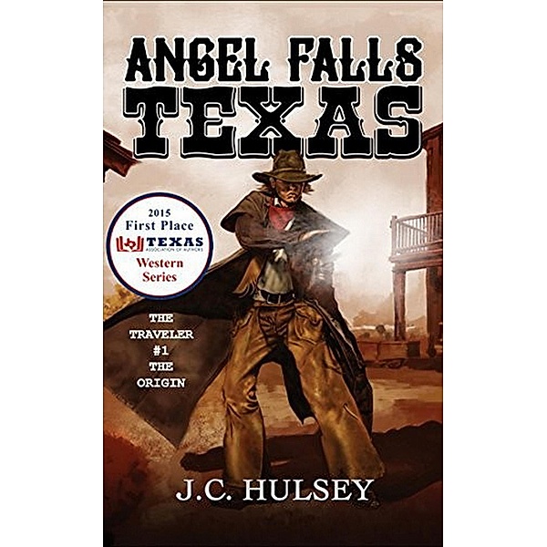 Angel Falls, Texas The Traveler # 1 - The Origin, J. C. Hulsey