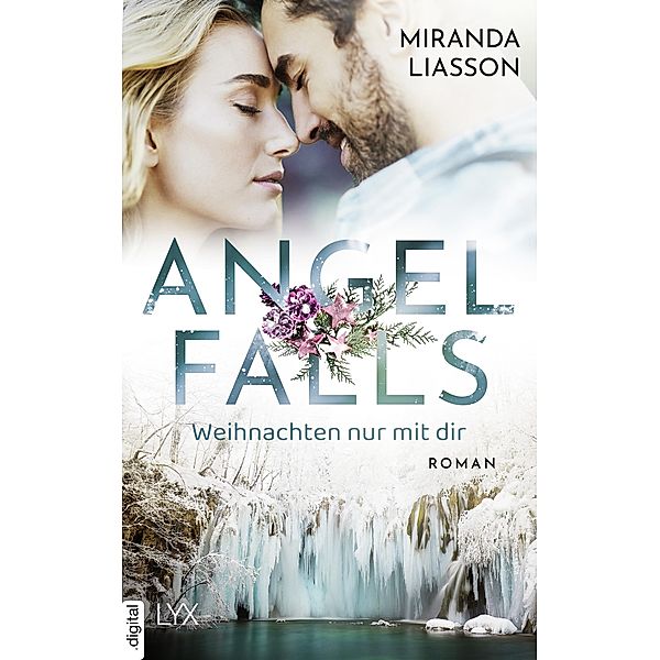 Angel Falls - Weihnachten nur mir dir / Angel-Falls-Serie Bd.3, Miranda Liasson