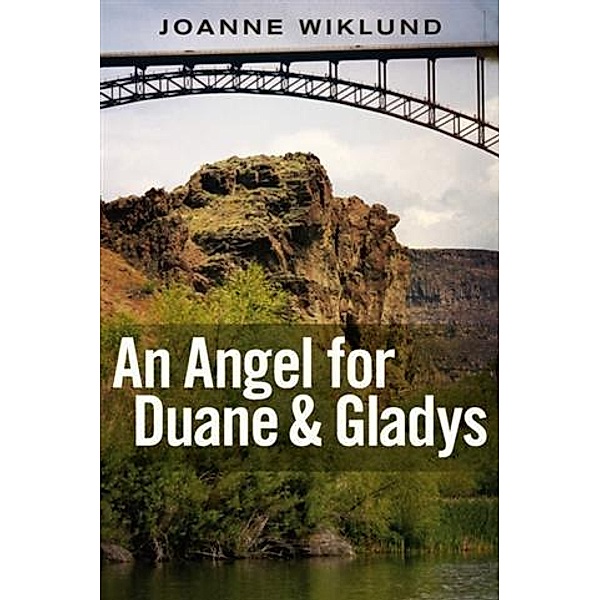 Angel For Duane & Gladys, Joanne Wiklund