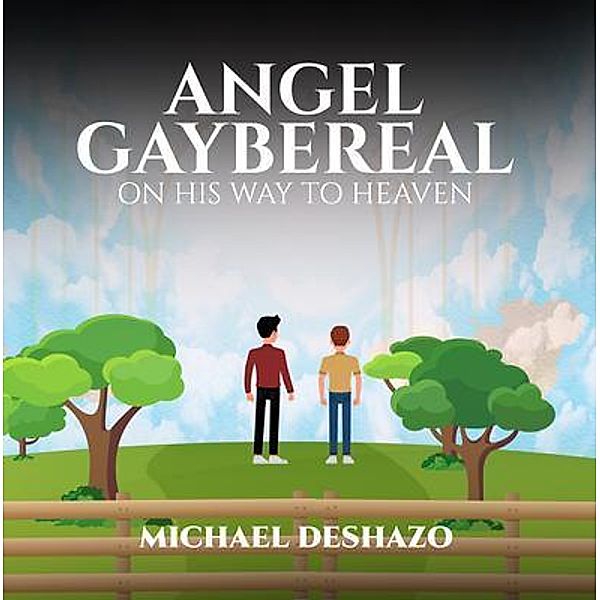 Angel Gaybereal on his way to Heaven, Michael Deshazo