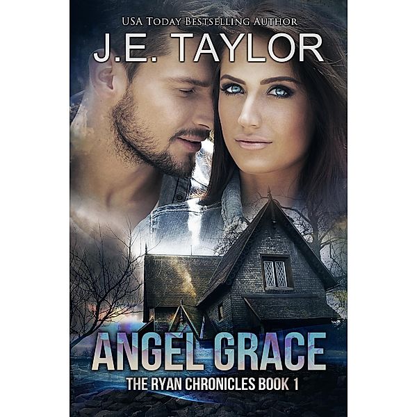 Angel Grace (The Ryan Chronicles, #1) / The Ryan Chronicles, J. E. Taylor