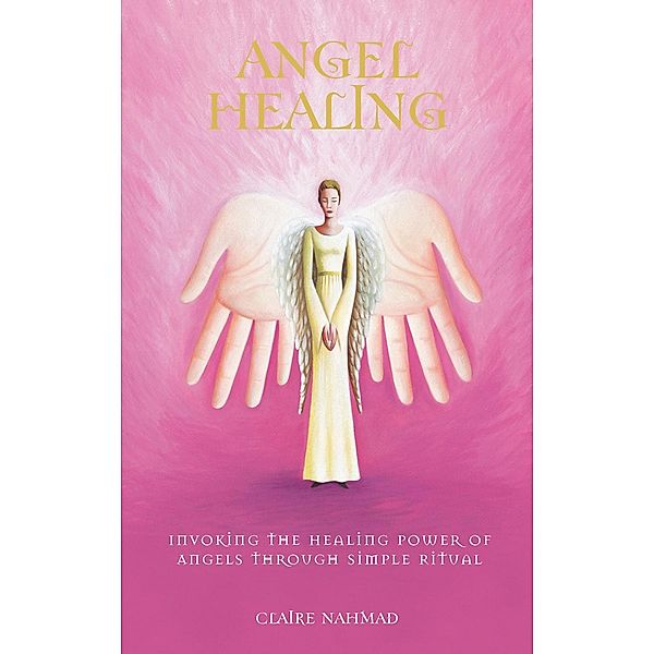 Angel Healing, Claire Nahmad