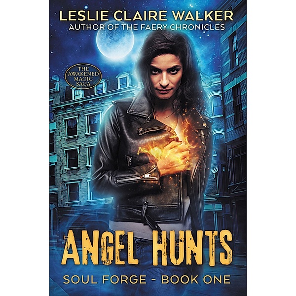Angel Hunts (Soul Forge, #1) / Soul Forge, Leslie Claire Walker
