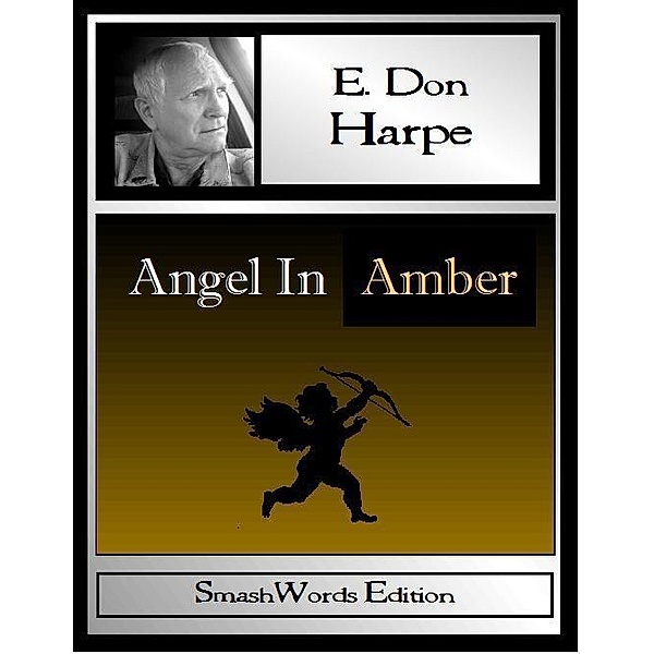Angel In Amber / E. Don Harpe, E. Don Harpe