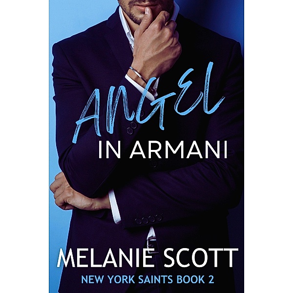 Angel In Armani (The New York Saints, #2) / The New York Saints, Melanie Scott