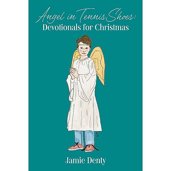 Angel in Tennis Shoes, Jamie Denty