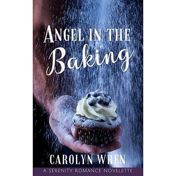 Angel in the Baking / Serenity Press PTY.Ltd, Carolyn Wren