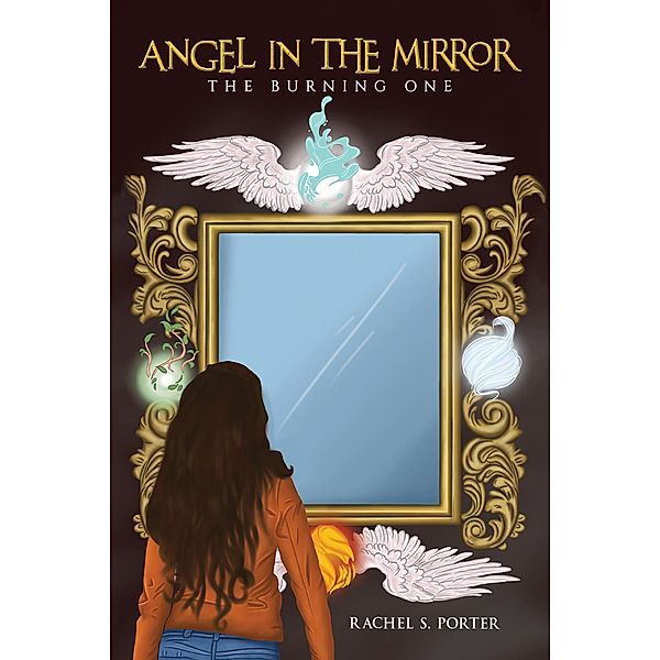 Angel In The Mirror / Austin Macauley Publishers, Rachel S. Porter