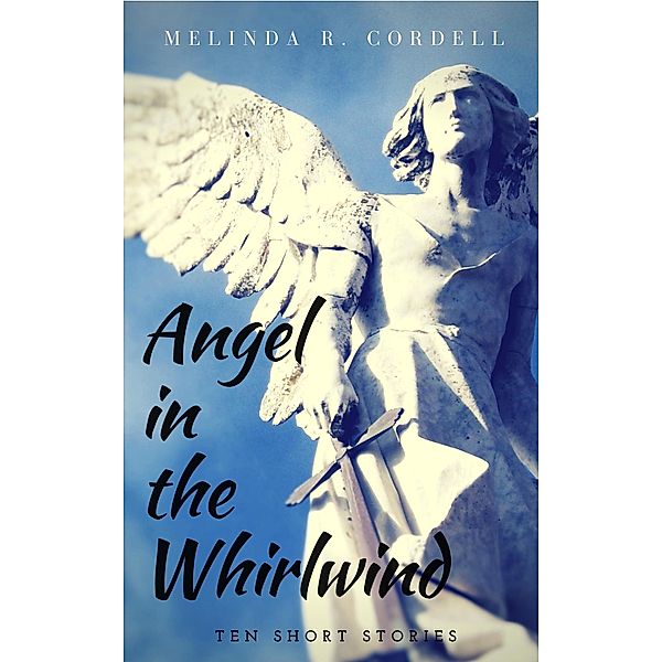 Angel in the Whirlwind, Melinda R. Cordell
