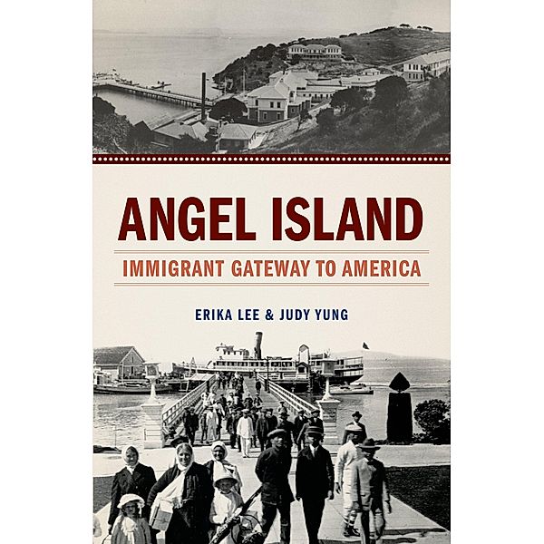 Angel Island, Erika Lee, Judy Yung