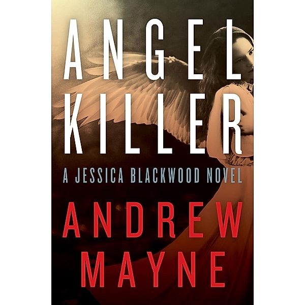 Angel Killer / Jessica Blackwood Bd.1, Andrew Mayne