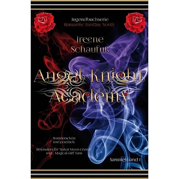 Angel Knight Academy 1 - (Magical Girl), Ireene Schaufuss