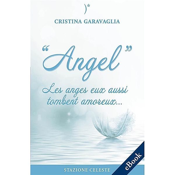 Angel - Les anges eux aussi tombent amoureux, Cristina Garavaglia