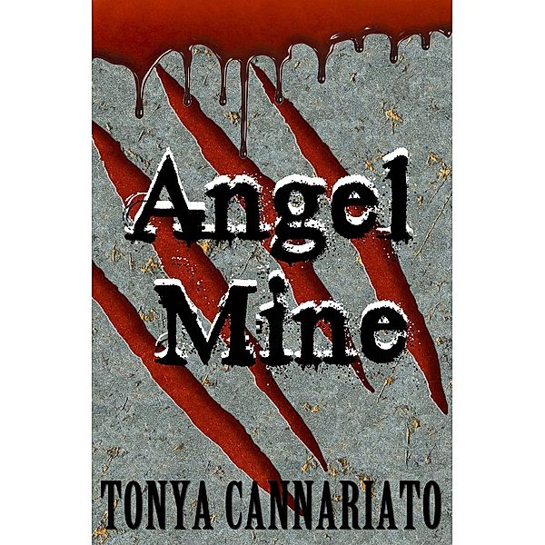 Angel Mine, Tonya Cannariato