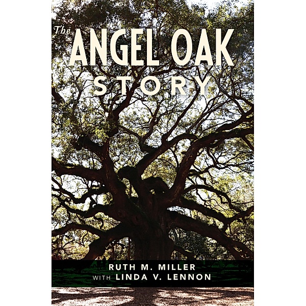Angel Oak Story, Ruth M. Miller
