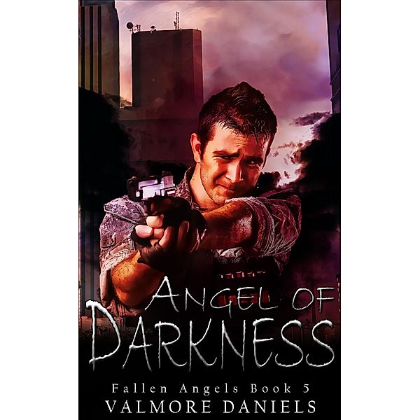 Angel of Darkness (Fallen Angels, #5) / Fallen Angels, Valmore Daniels