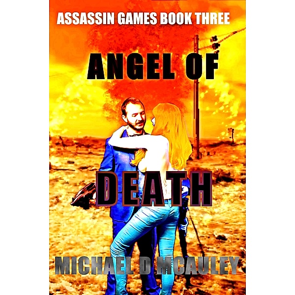 Angel of Death (Assassin Games, #3) / Assassin Games, Michael D McAuley