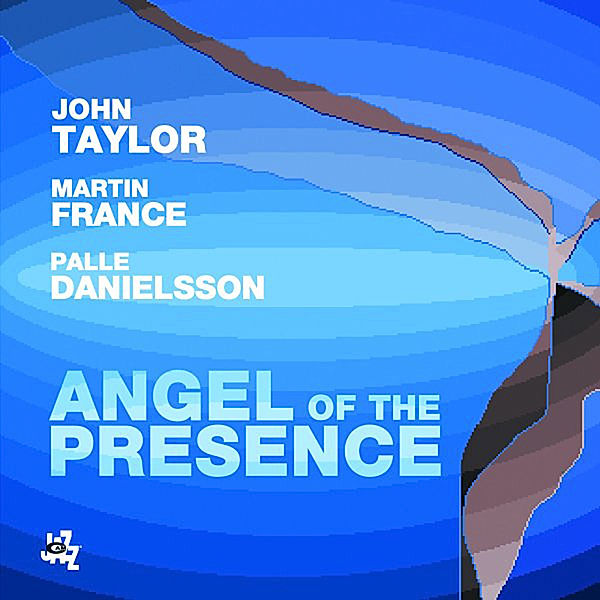 Angel Of The Presence, John Taylor, Palle Danielsson, Martin France