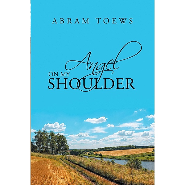 Angel on My Shoulder, Abram Toews