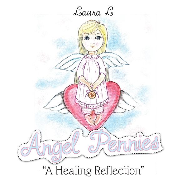 Angel Pennies, Laura L