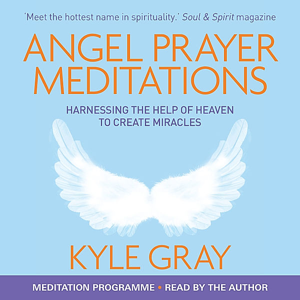 Angel Prayer Meditations, Kyle Gray