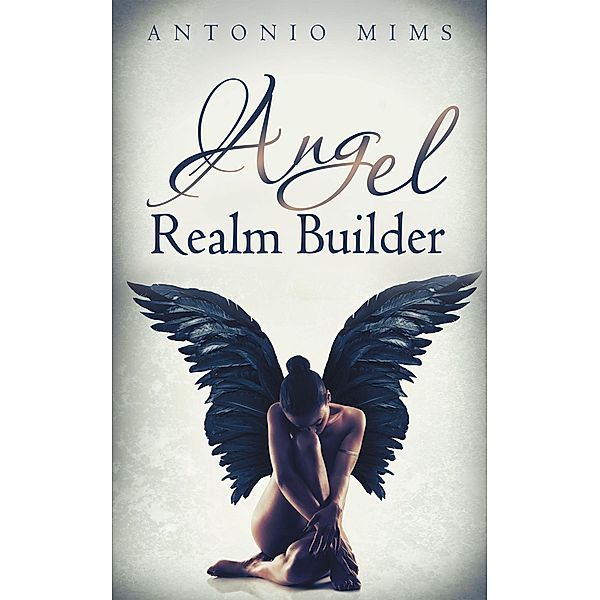 Angel Realm Builder, Antonio Mims