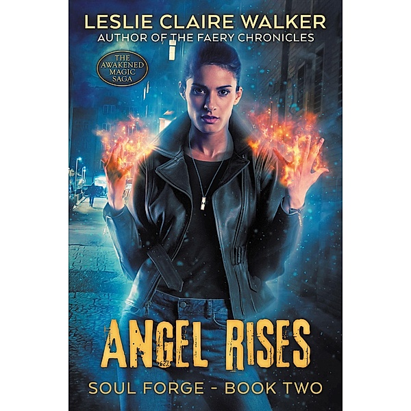 Angel Rises (Soul Forge, #2) / Soul Forge, Leslie Claire Walker