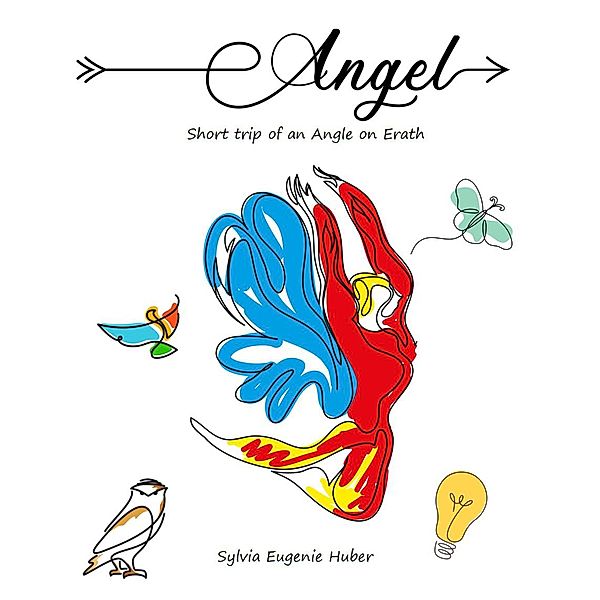 Angel - Short Trip of an Angel on Earth, Huber Eugenie