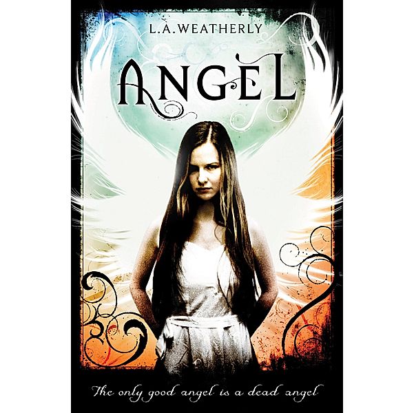 Angel / The Angel Trilogy Bd.1, L. A. Weatherly