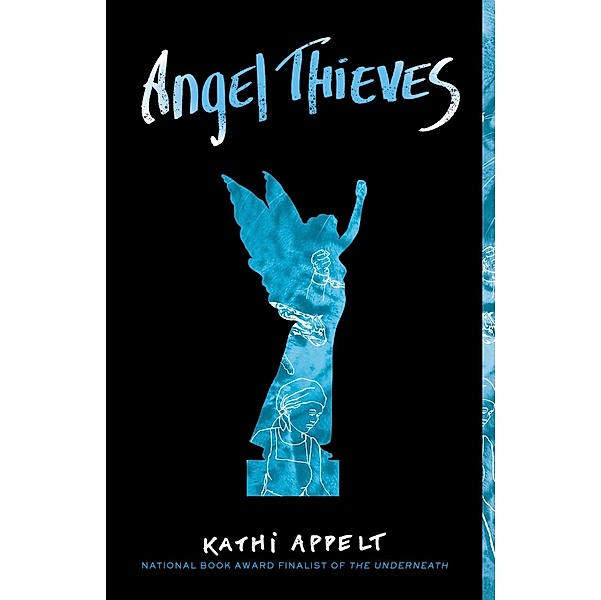 Angel Thieves, Kathi Appelt