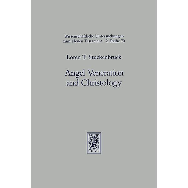 Angel Veneration and Christology, Loren T. Stuckenbruck