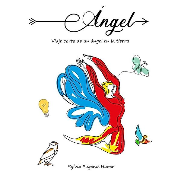 Ángel - viaje corto de un ángel en la tierra, Huber Eugenie