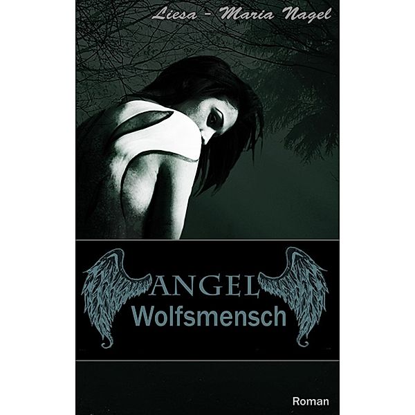 ANGEL - Wolfsmensch, Liesa Maria Nagel