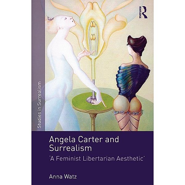 Angela Carter and Surrealism, Anna Watz