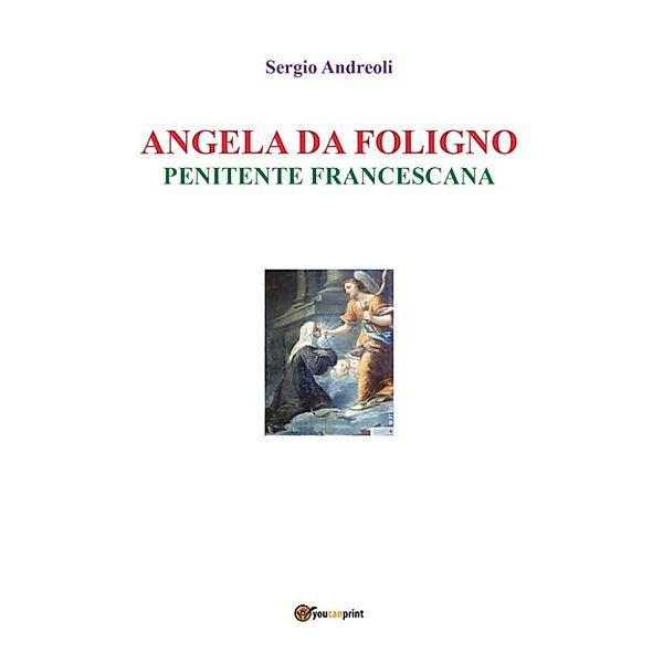 Angela da Foligno - Penitente francescana, Sergio Andreoli