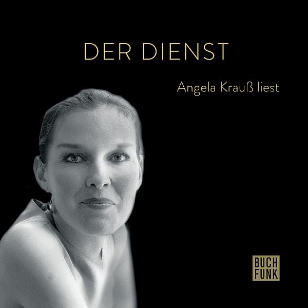 Angela Krauß liest - Der Dienst, Angela Krauß