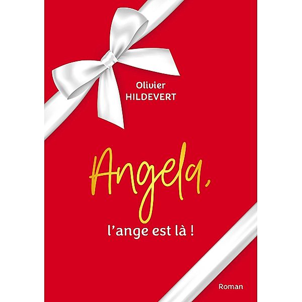 Angela, l'ange est là !, Olivier Hildevert