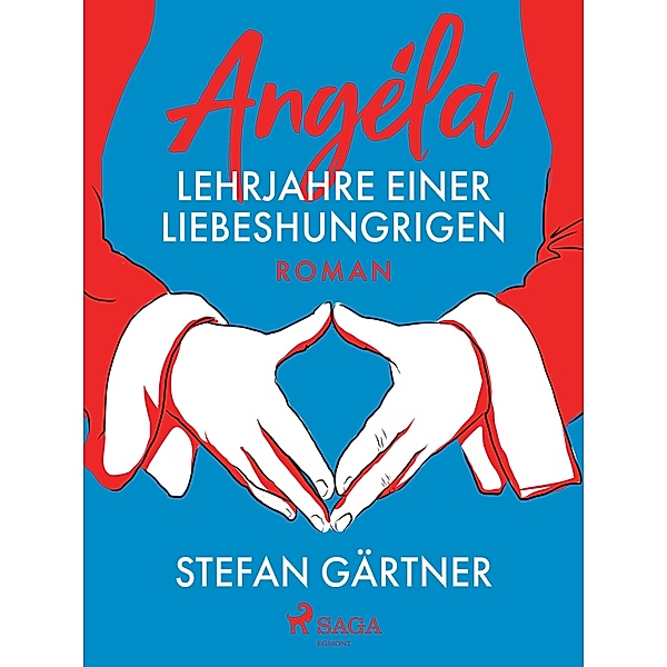 Angéla - Lehrjahre einer Liebeshungrigen, Stefan Gärtner
