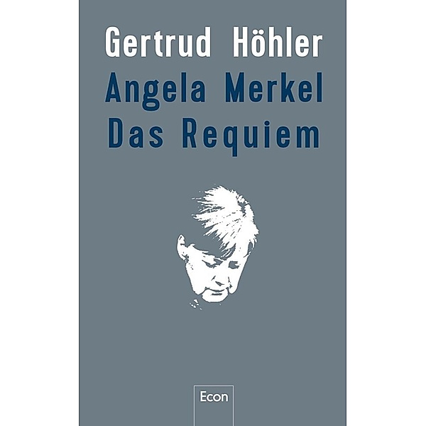Angela Merkel - Das Requiem, Gertrud Höhler
