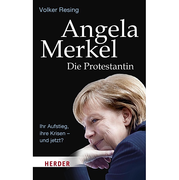 Angela Merkel - Die Protestantin / Herder Spektrum Taschenbücher Bd.06588, Volker Resing