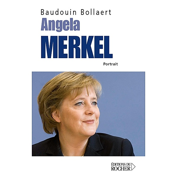 Angela Merkel / Documents, Baudoin Bollaert