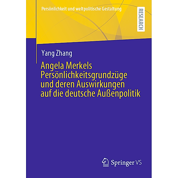Angela Merkels Persönlichkeitsgrundzüge und deren Auswirkungen auf die deutsche Außenpolitik, Yang Zhang