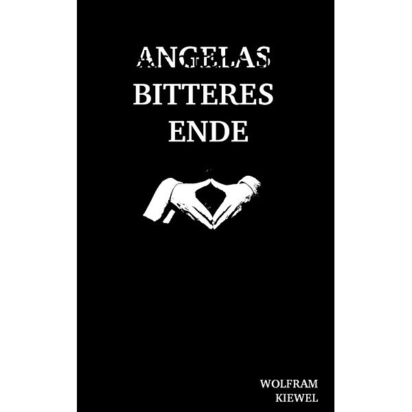 Angelas bitteres Ende, Wolfram Kiewel