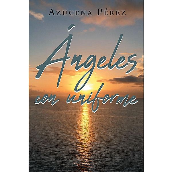 Ángeles Con Uniforme, Azucena Pérez