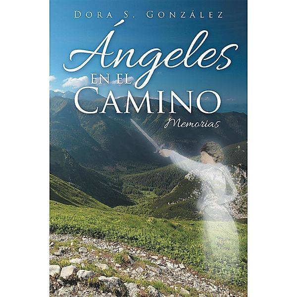 Ángeles En El Camino, Dora S. González